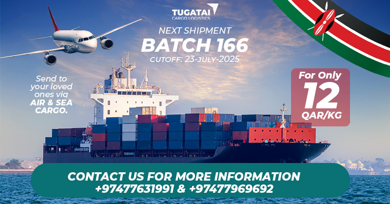 Promotional banner for Tugatai Cargo Batch 166 Cutoff on 23 July 2025, featuring air and sea cargo services to Kenya at 12 QAR/kg with contact numbers for booking.